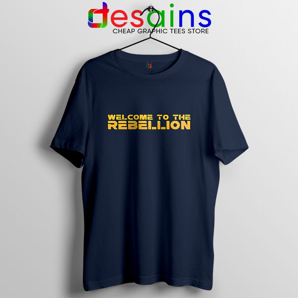 Welcome To The Rebellion Navy T Shirt The Mandalorian