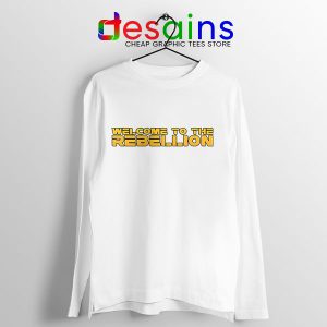 Welcome To The Rebellion White Long Sleeve Tee Gina Carano