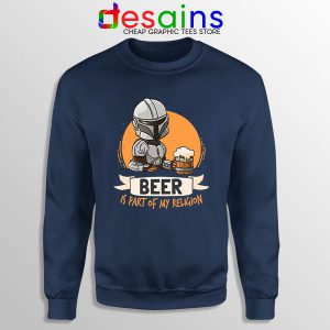 Best Mandalorian Beer Navy Sweatshirt Funny Beer Religion