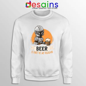 Best Mandalorian Beer White Sweatshirt Funny Beer Religion