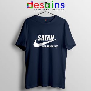 Best Satan Meme Navy T Shirt Nike Funny Just Believe In It