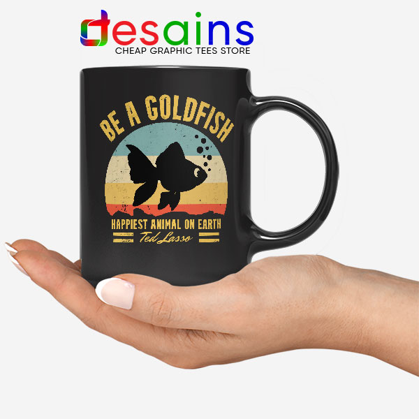 Best Ted Lasso Quote Mug Be A Goldfish