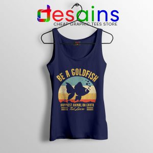 Best Ted Lasso Quote Navy Tank Top Be A Goldfish