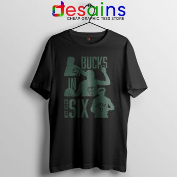 Best Bucks In Six NBA Black T Shirt Milwaukee Bucks