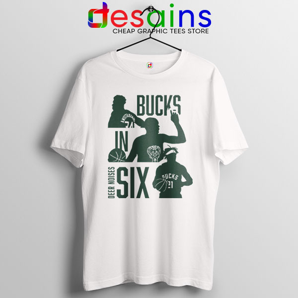 Best Bucks In Six NBA T Shirt Milwaukee Bucks