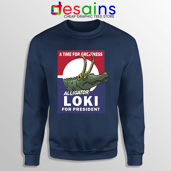 Funny President Loki God Navy Sweatshirt Marvel Comics
