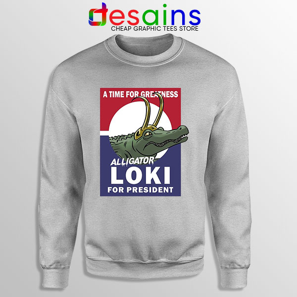Funny President Loki God Sport Grey Sweatshirt Marvel Comics