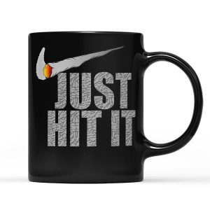 Just Hit It Nike Funny Black Mug 11z