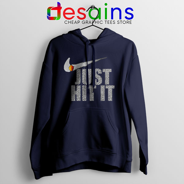 Just Hit It Nike Funny Navy Hoodie Just Do It Smoke
