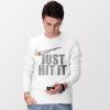 Just Hit It Nike Funny Sweatshirt Smoke