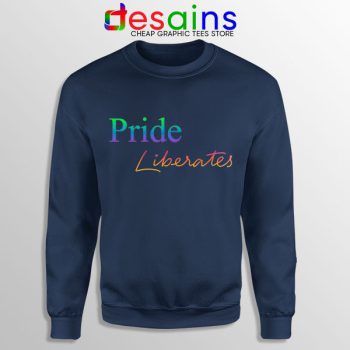 Pride Liberates Rainbow Navy Sweatshirt LGBT Flag