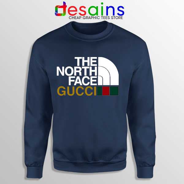 Cheap North Face Gucci Navy Sweatshirt Funny Apparel