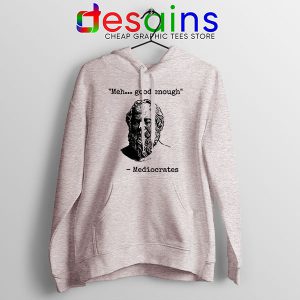 Buy Meh Good Enough Sport Grey Hoodie Meme Mediocrates