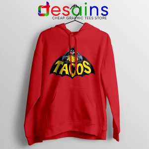Buy Tacos Taco Bell Batman Red Hoodie DC Comics Funny