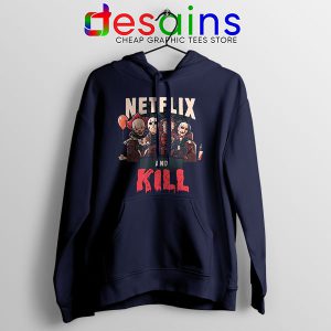 Classic Scary Horror Movie Navy Hoodie Netflix And Kill