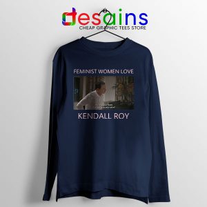 Feminist Women Love Navy Long Sleeve Tee Kendall Roy