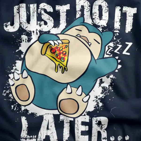 Just Do It Later Snorlax Eating Pizza Shirt Lazy Gamer