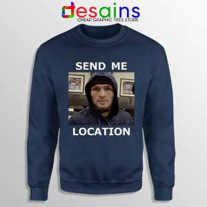 Sweatshirt Navy Khabib UFC Send Me Location Meme