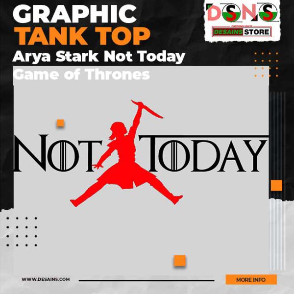 Air Arya Stark Not Today Game Of Thrones Tank Top
