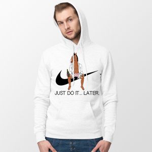 Best Hoodie Bojack Horseman Just Do it Later