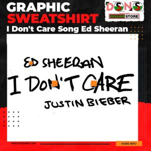 I Don't Care Song Ed Sheeran and Justin Bieber Graphic Sweater