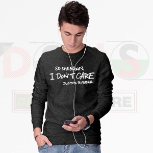 Sweatshirt I Don't Care Song Ed Sheeran and Justin Bieber