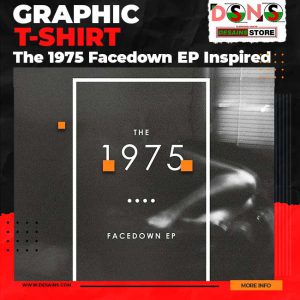 The 1975 Facedown EP Inspired Graphic T-Shirt