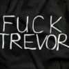 Fuck Trevor Shirt