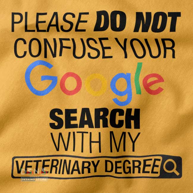 Google Search With My Veterinary Degree closeup Tshirt