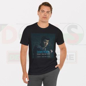 Tshirt - Shawn Mendes Treat You Better Song