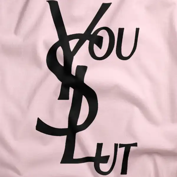 YSL Sassy You Slut Fashion Parody Shirt