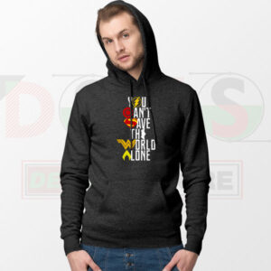 You Can’t Save The World Alone Hoodie – Superhero Quote