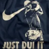 Tiger Woods JUST DUI IT Shirt